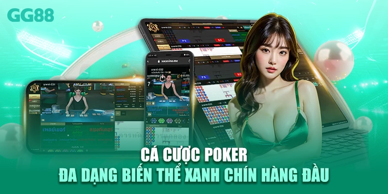 Cá cược Poker đa dạng biến thể xanh chín hàng đầu